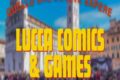 LUCCA COMICS & GAMES: IL FESTIVAL PIÙ ATTESO D’ITALIA